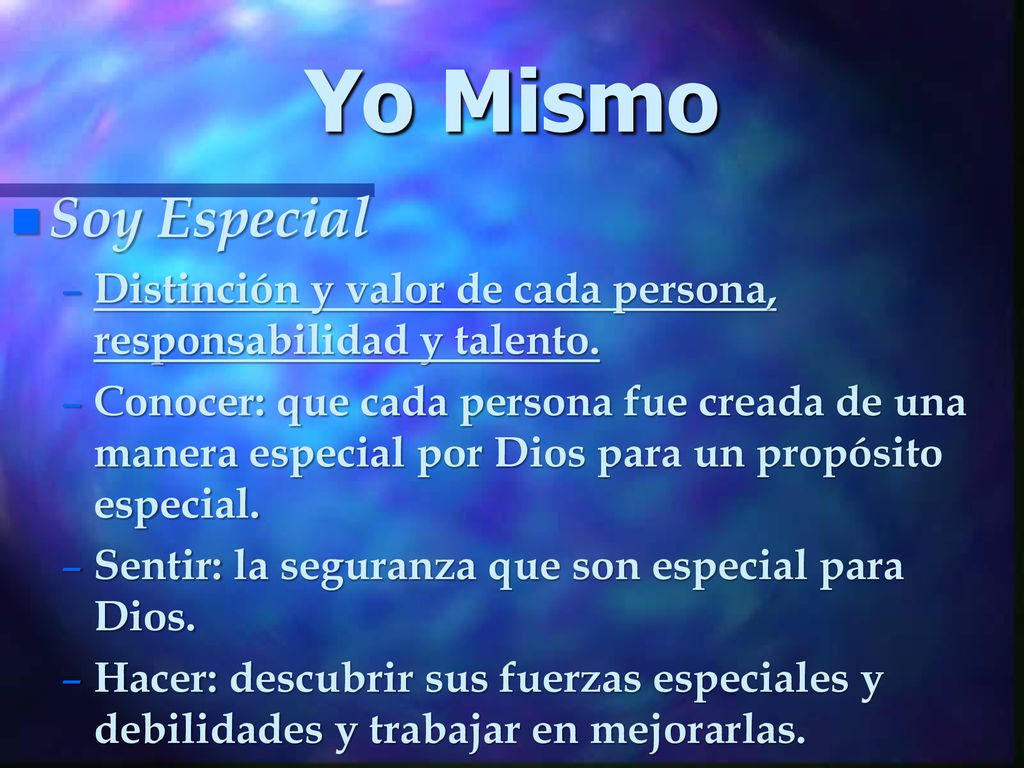 Yo Mismo Soy Especial. Distinción y valor de cada persona, responsabilidad y talento.