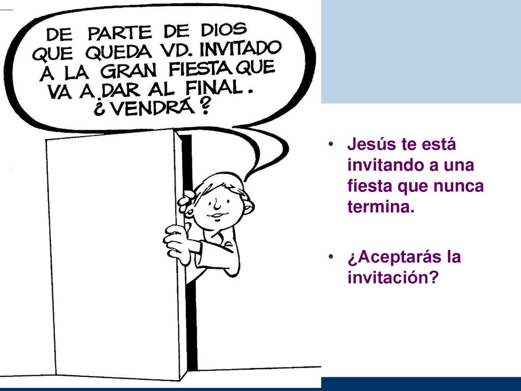 Jesús te está invitando a una fiesta que nunca termina.
