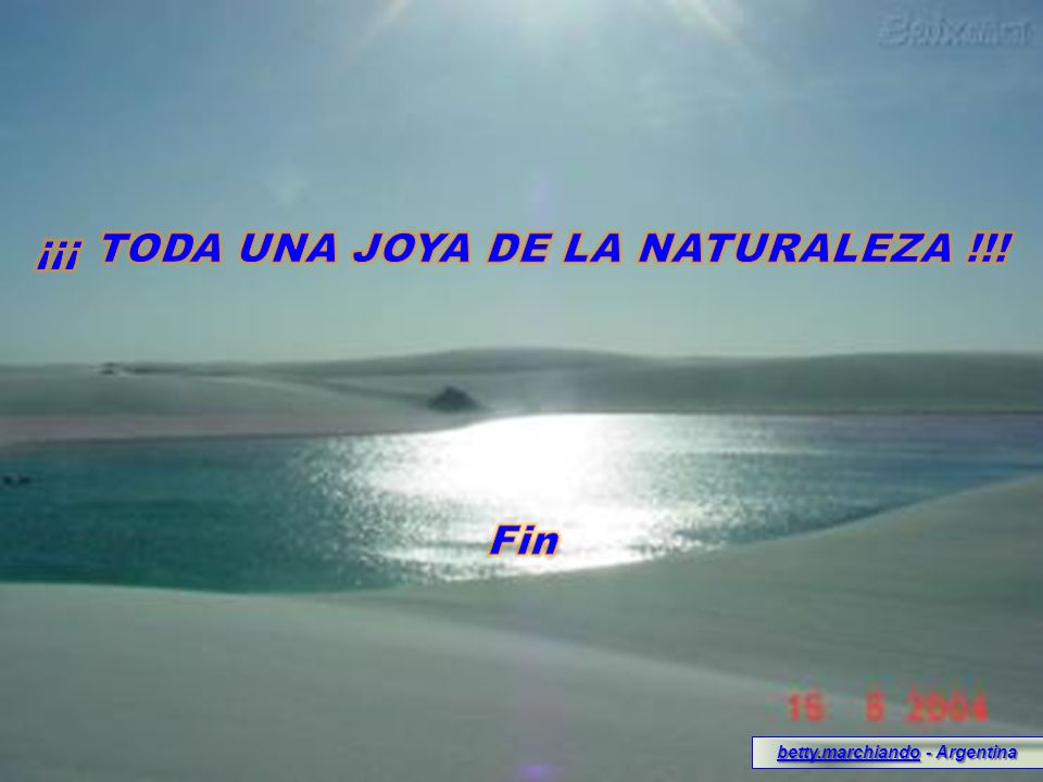 ¡¡¡ TODA UNA JOYA DE LA NATURALEZA !!! betty.marchiando - Argentina