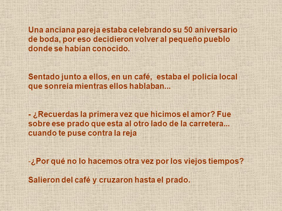 Una anciana pareja estaba celebrando su 50 aniversario de boda, por eso decidieron volver al pequeño pueblo donde se habían conocido.