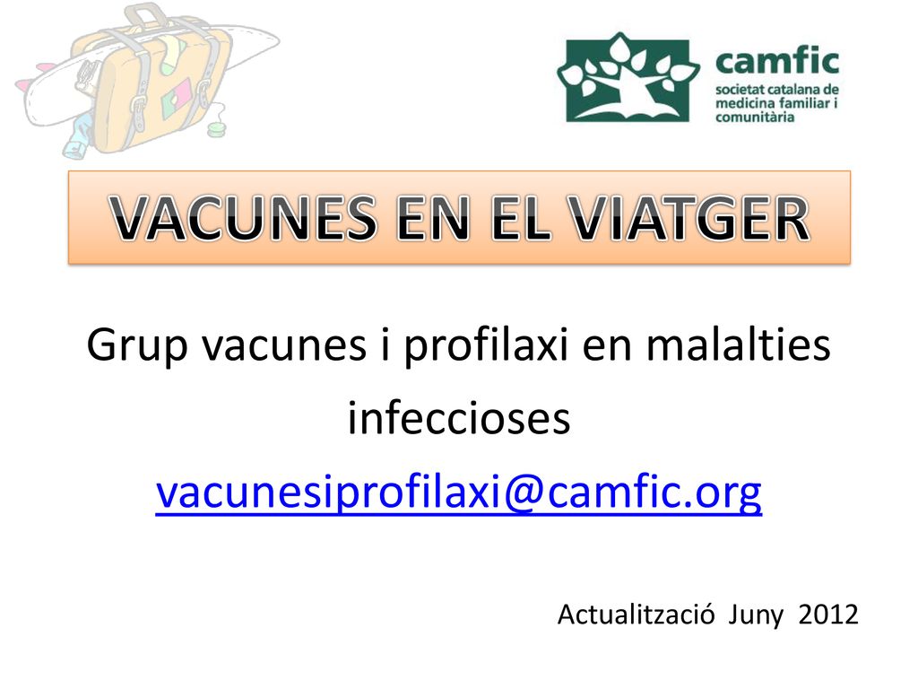 VACUNES EN EL VIATGER Grup vacunes i profilaxi en malalties infeccioses