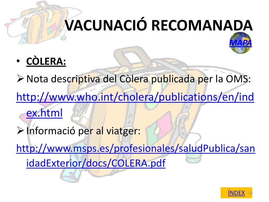 VACUNACIÓ RECOMANADA MAPA. CÒLERA: Nota descriptiva del Còlera publicada per la OMS: