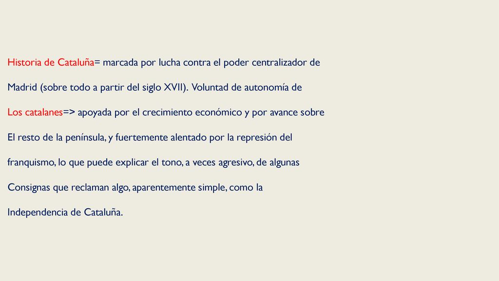Historia de Cataluña= marcada por lucha contra el poder centralizador de