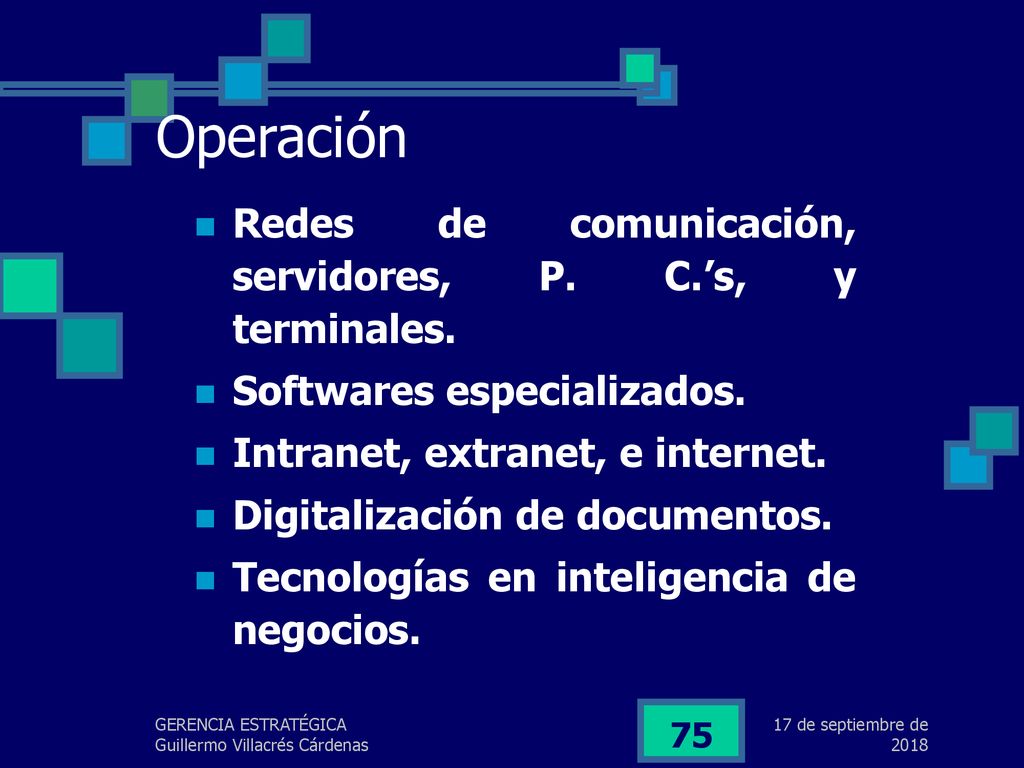 Operación Redes de comunicación, servidores, P. C.’s, y terminales.