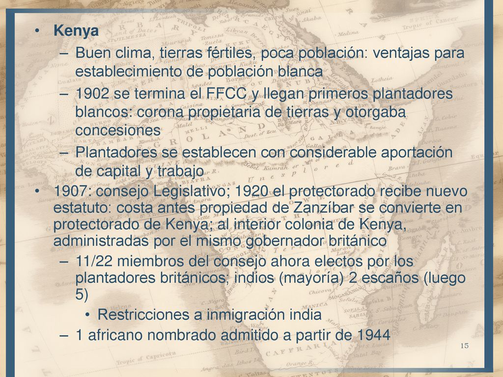 Kenya Buen clima, tierras fértiles, poca población: ventajas para establecimiento de población blanca.
