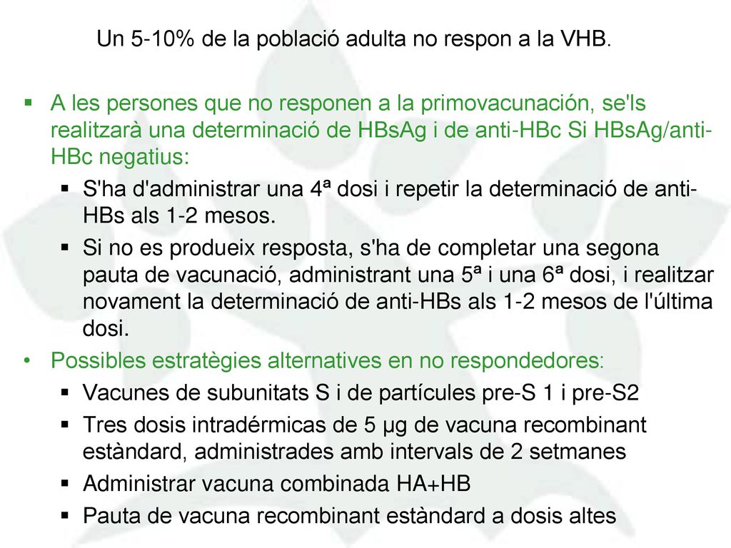 Un 5-10% de la població adulta no respon a la VHB.