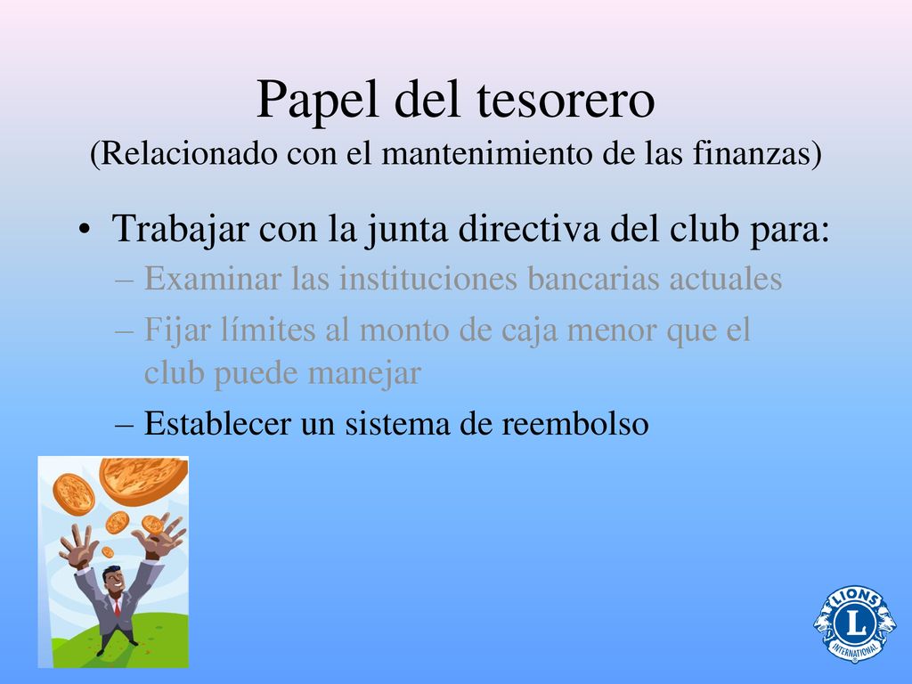 Papel del tesorero (Relacionado con el mantenimiento de las finanzas)