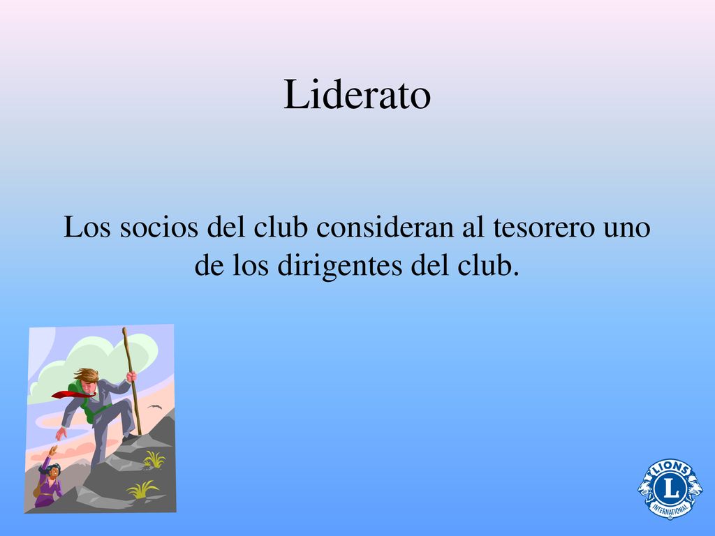 Liderato Los socios del club consideran al tesorero uno de los dirigentes del club. 15