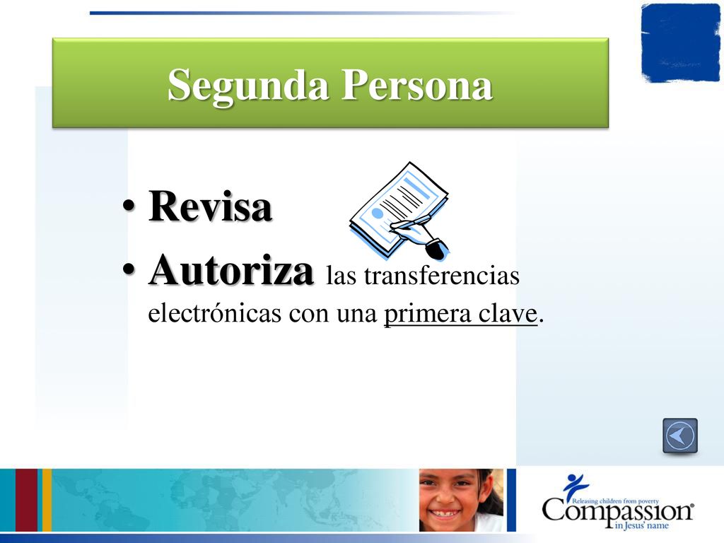 Segunda Persona Revisa Autoriza las transferencias electrónicas con una primera clave.