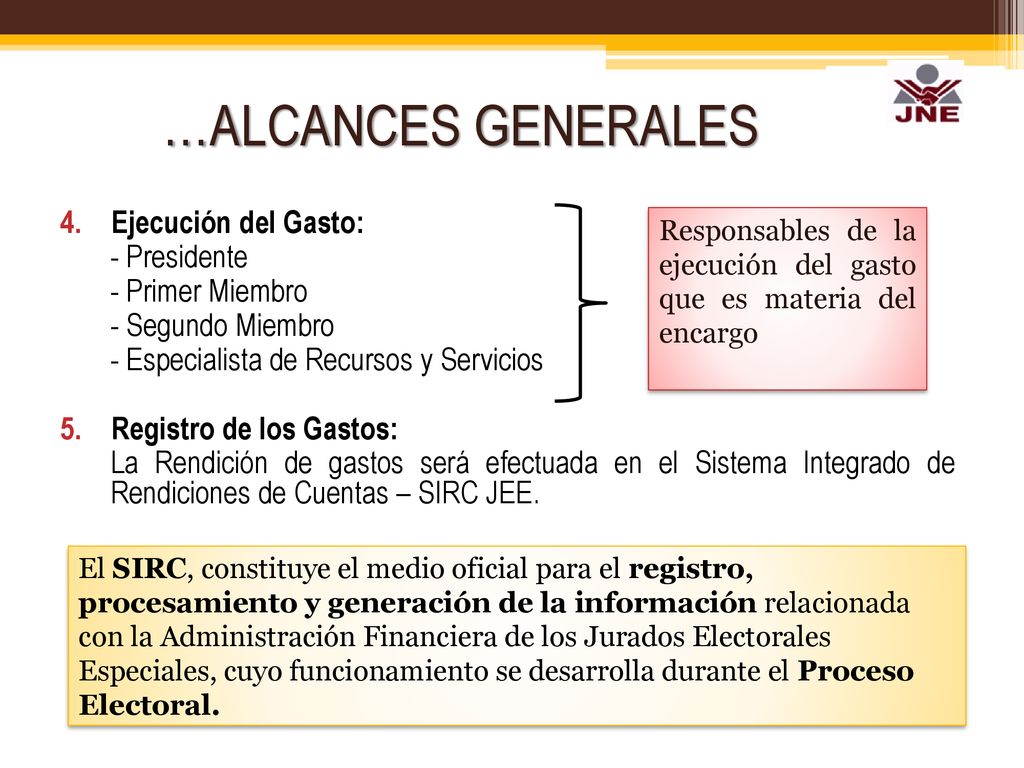 …ALCANCES GENERALES Ejecución del Gasto: - Presidente - Primer Miembro