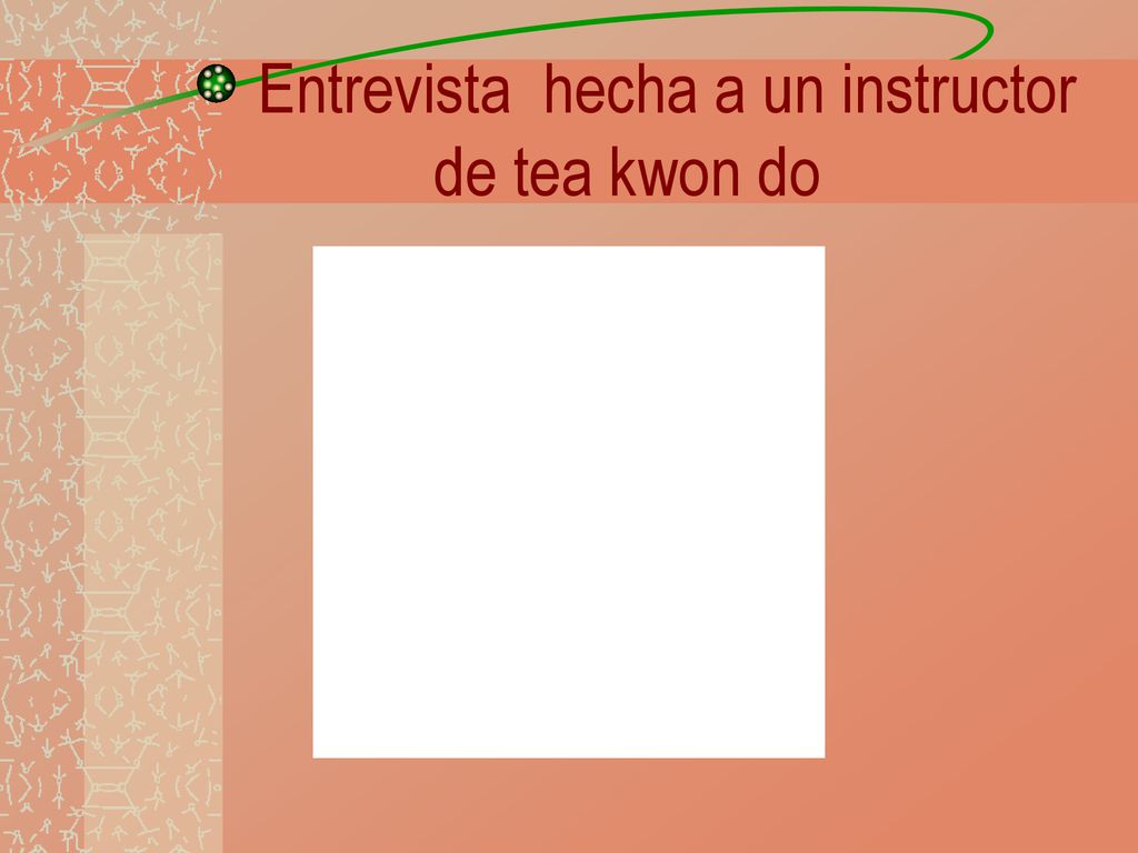 Entrevista hecha a un instructor de tea kwon do