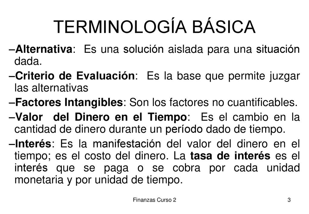 TERMINOLOGÍA BÁSICA Alternativa: Es una solución aislada para una situación dada.