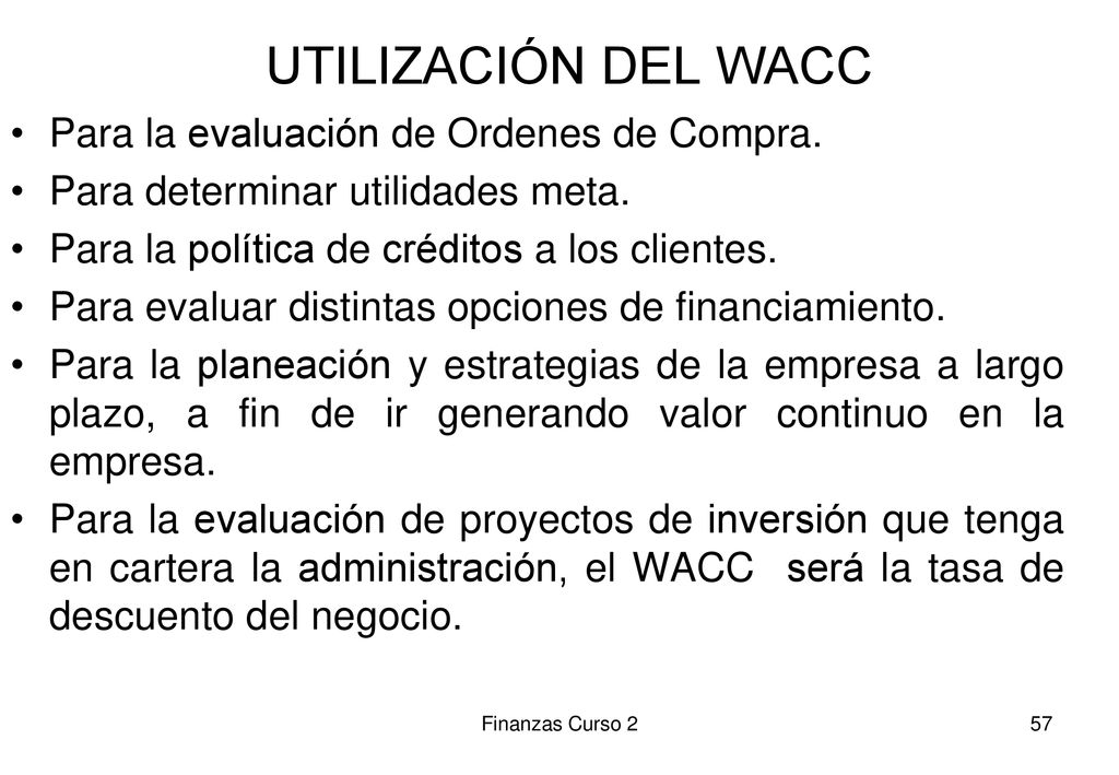 UTILIZACIÓN DEL WACC Para la evaluación de Ordenes de Compra.