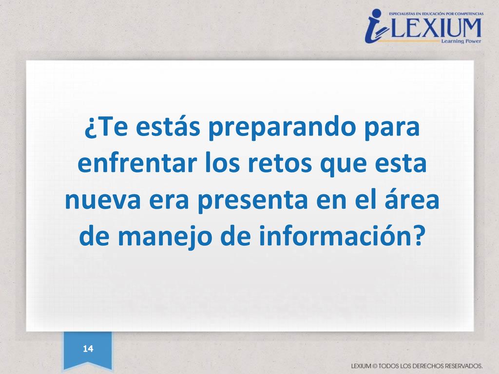 ¿Te estás preparando para enfrentar los retos que esta nueva era presenta en el área de manejo de información