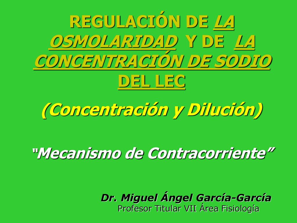 REGULACIÓN DE LA OSMOLARIDAD Y DE LA CONCENTRACIÓN DE SODIO DEL LEC