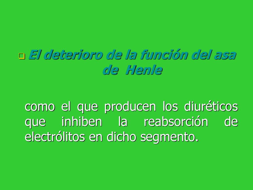 El deterioro de la función del asa de Henle