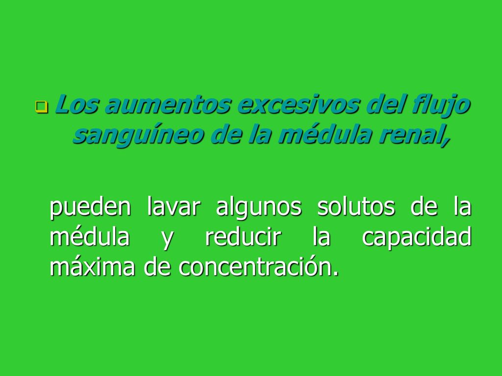 Los aumentos excesivos del flujo sanguíneo de la médula renal,
