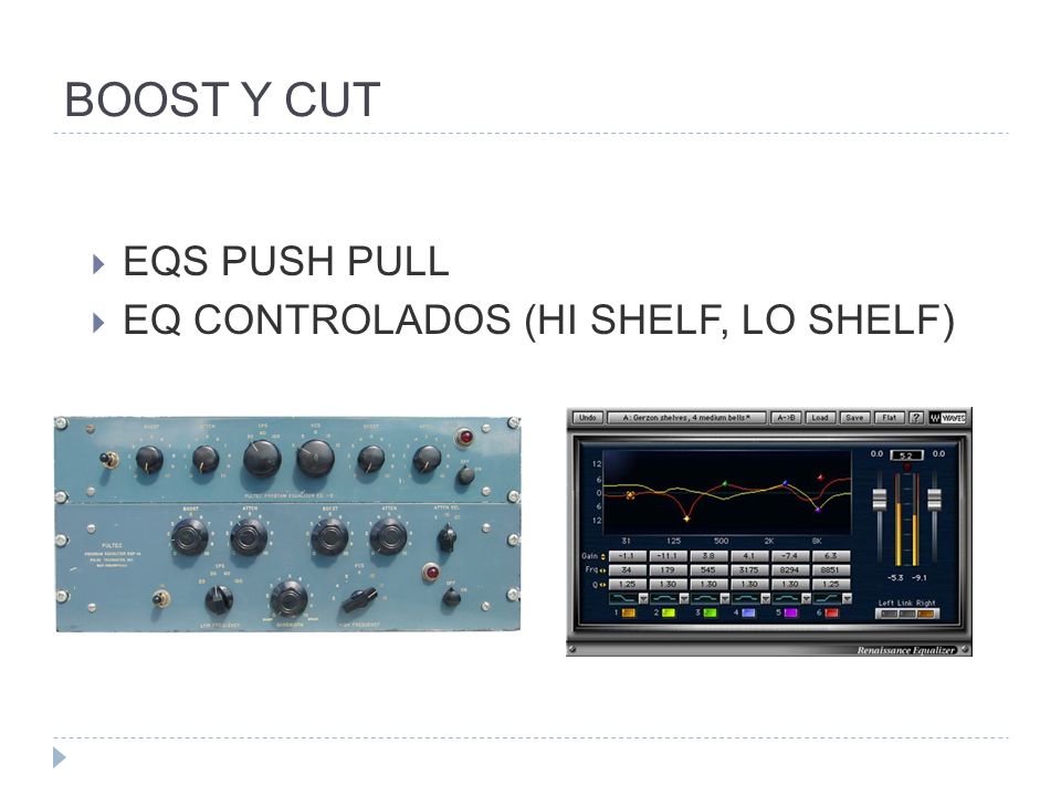 BOOST Y CUT EQS PUSH PULL EQ CONTROLADOS (HI SHELF, LO SHELF)