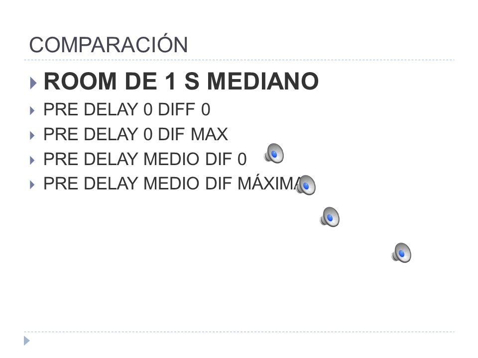 ROOM DE 1 S MEDIANO COMPARACIÓN PRE DELAY 0 DIFF 0 PRE DELAY 0 DIF MAX