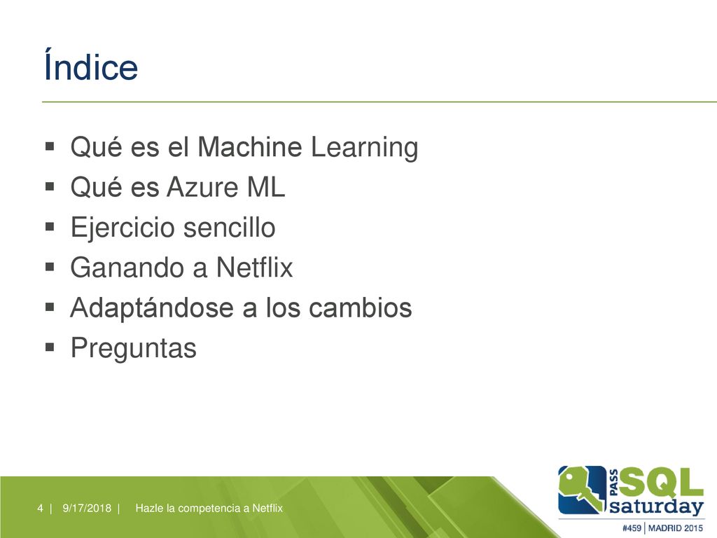 Índice Qué es el Machine Learning Qué es Azure ML Ejercicio sencillo