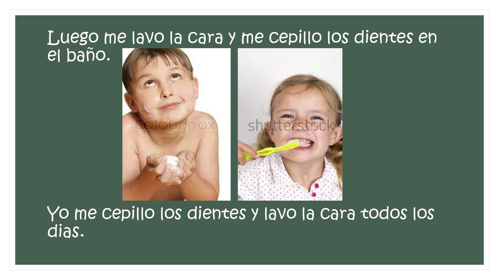Luego me lavo la cara y me cepillo los dientes en el baño