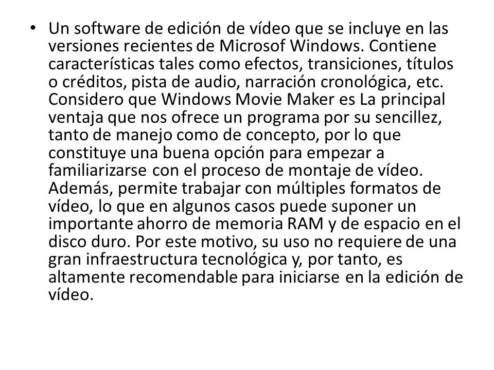 Un software de edición de vídeo que se incluye en las versiones recientes de Microsof Windows.