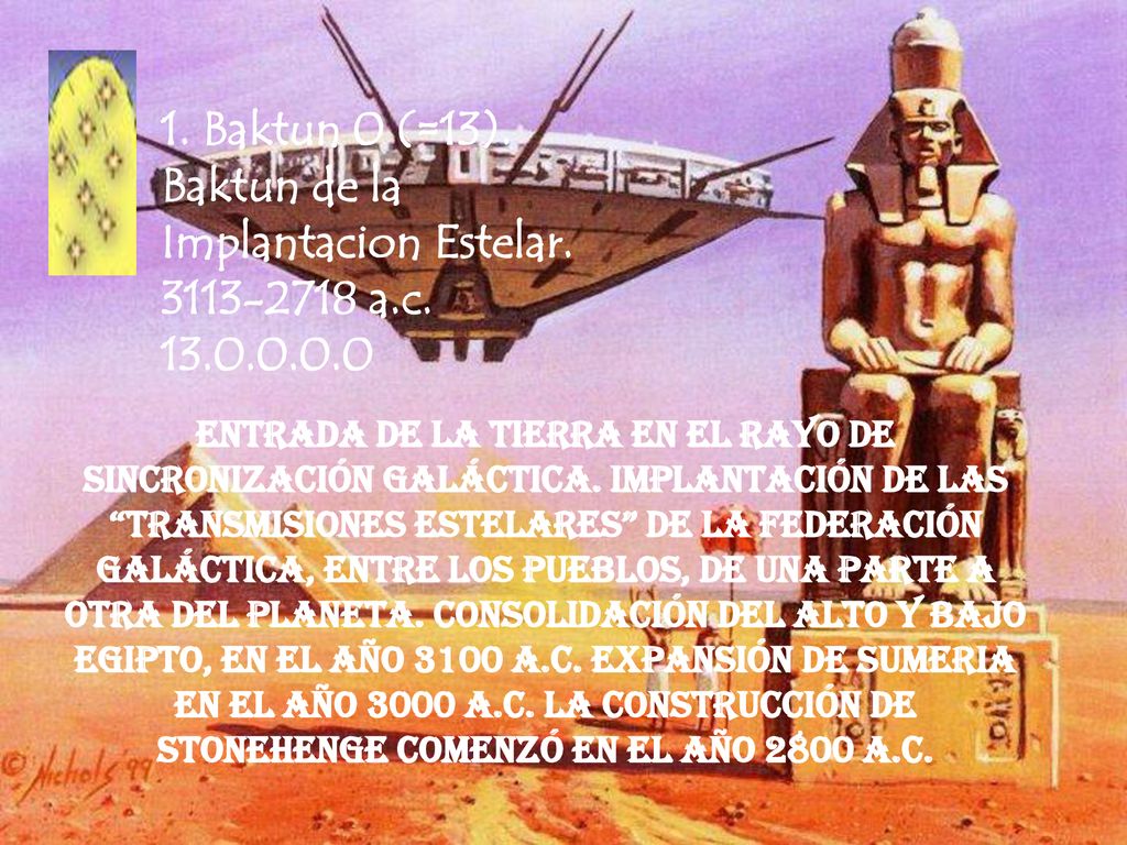 1. Baktun 0 (=13). Baktun de la Implantacion Estelar a. c