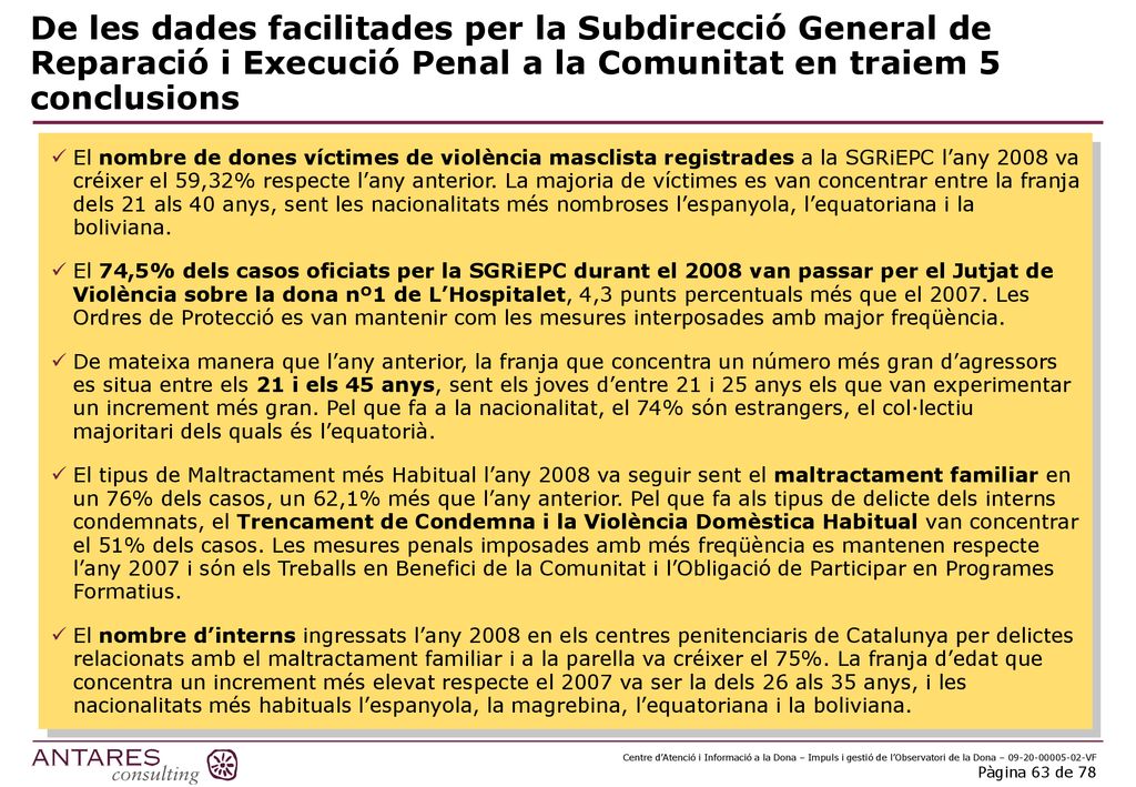 De les dades facilitades per la Subdirecció General de Reparació i Execució Penal a la Comunitat en traiem 5 conclusions