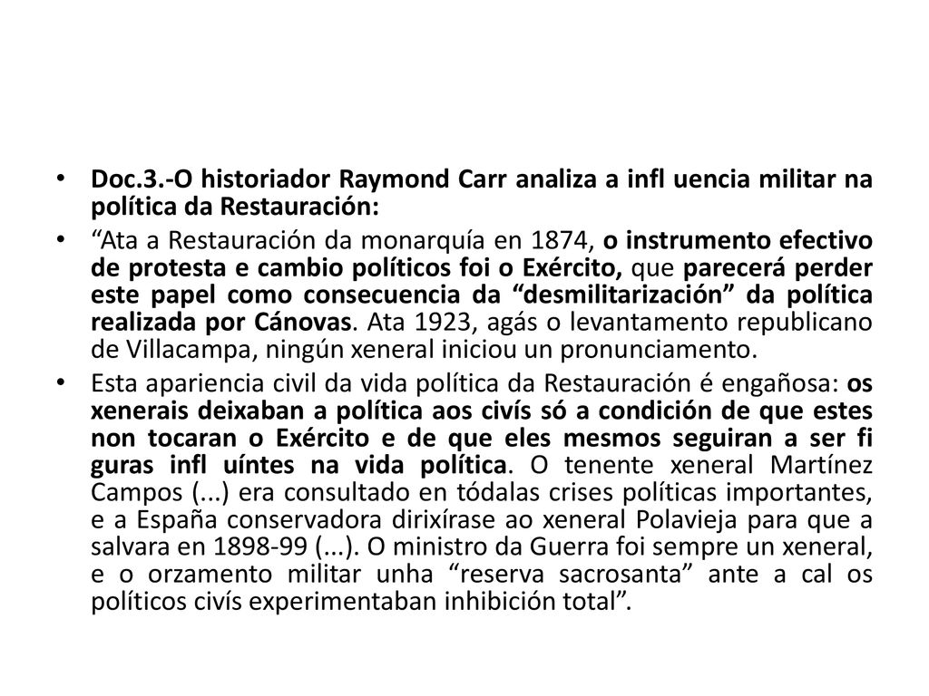 Doc.3.-O historiador Raymond Carr analiza a infl uencia militar na política da Restauración: