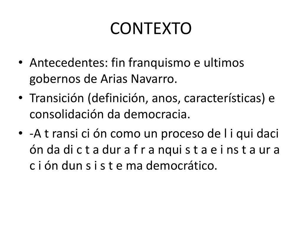 CONTEXTO Antecedentes: fin franquismo e ultimos gobernos de Arias Navarro.