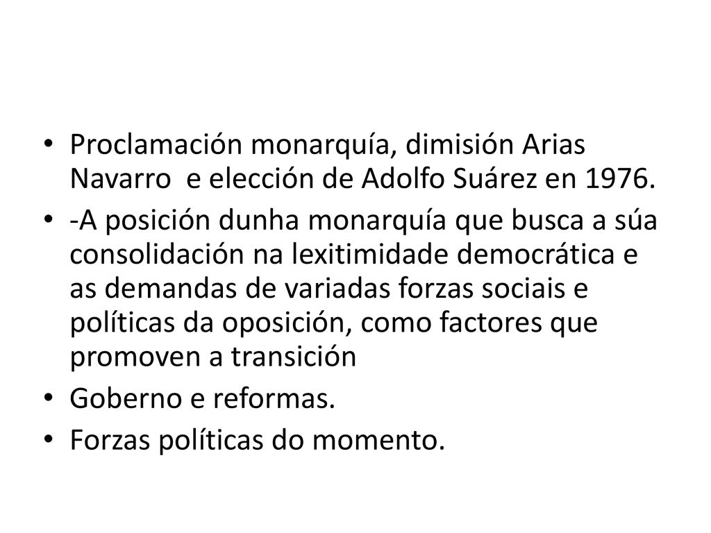 Proclamación monarquía, dimisión Arias Navarro e elección de Adolfo Suárez en 1976.