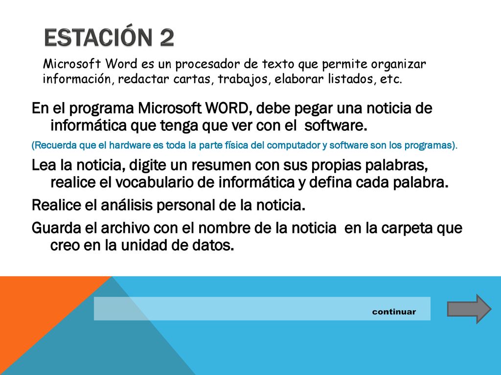 Estación 2 Microsoft Word es un procesador de texto que permite organizar información, redactar cartas, trabajos, elaborar listados, etc.
