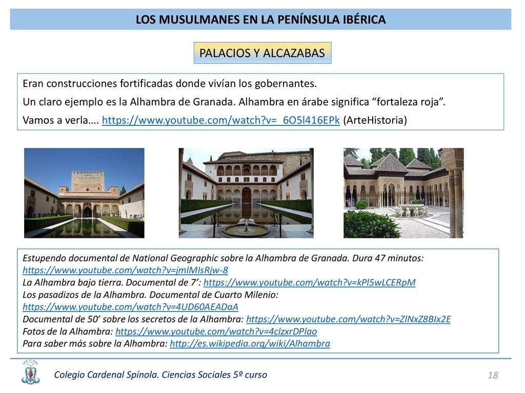 PALACIOS Y ALCAZABAS Eran construcciones fortificadas donde vivían los gobernantes.