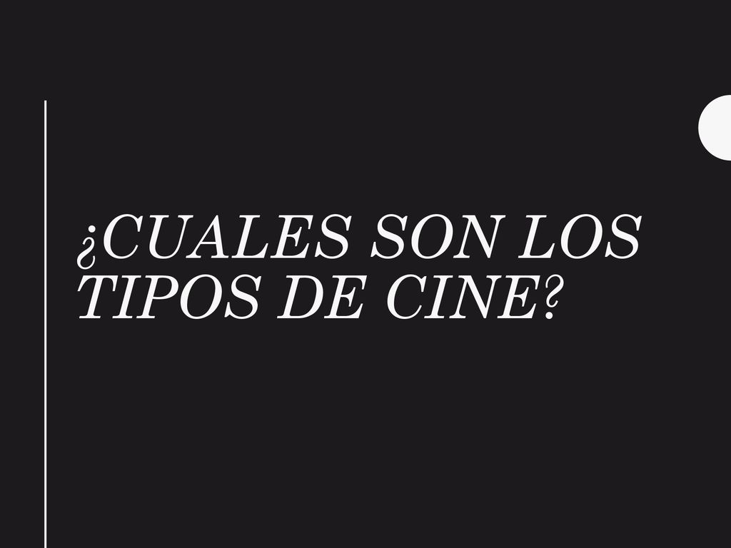 ¿Cuales son los Tipos de cine