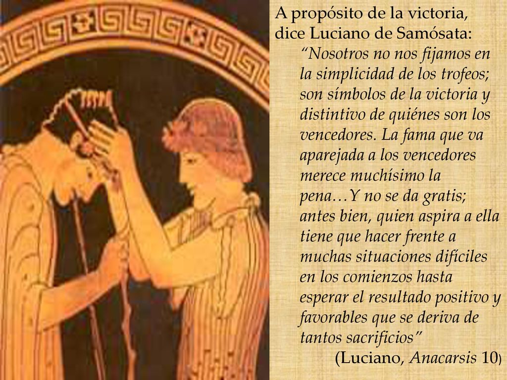 A propósito de la victoria, dice Luciano de Samósata: