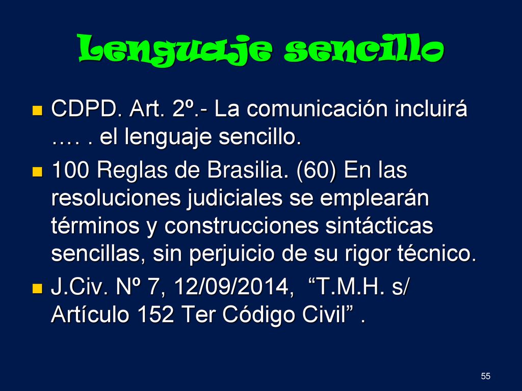 Lenguaje sencillo CDPD. Art. 2º.- La comunicación incluirá …. . el lenguaje sencillo.