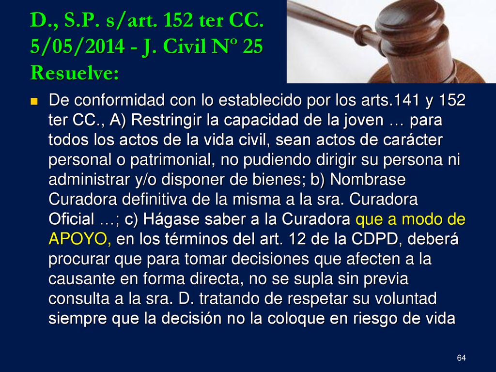 D., S.P. s/art. 152 ter CC. 5/05/ J. Civil Nº 25 Resuelve:
