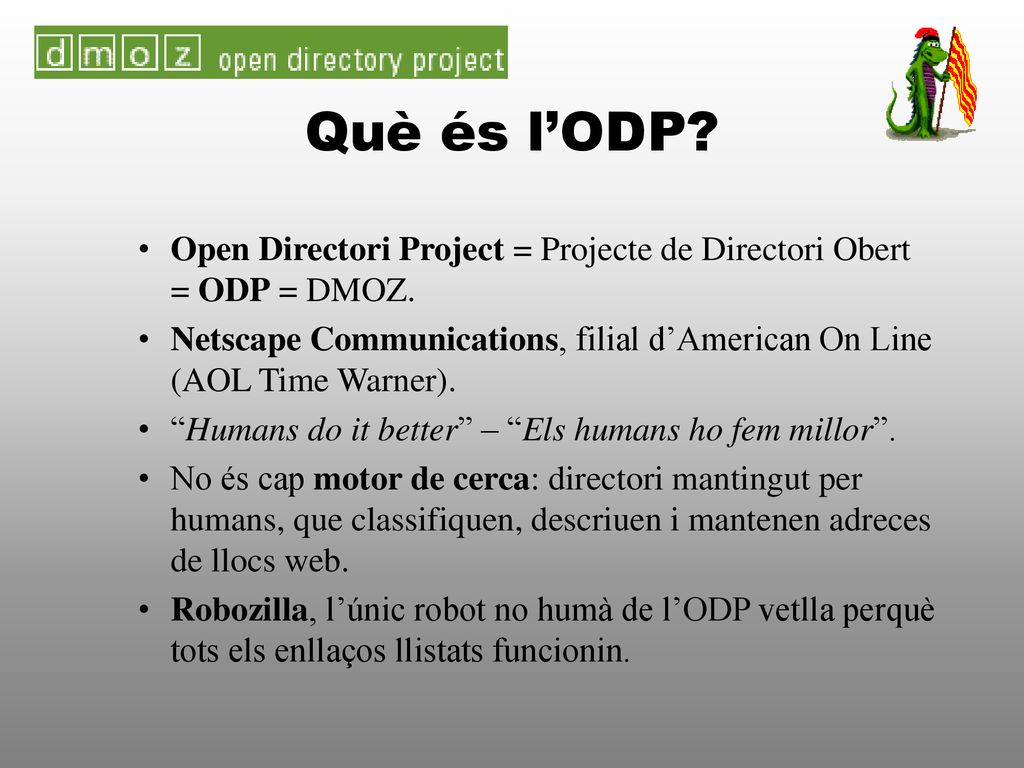 Què és l’ODP Open Directori Project = Projecte de Directori Obert = ODP = DMOZ.