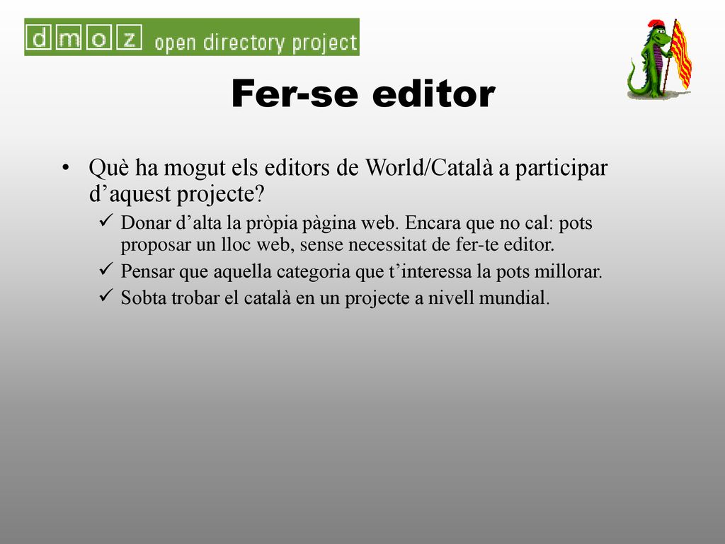 Fer-se editor Què ha mogut els editors de World/Català a participar d’aquest projecte