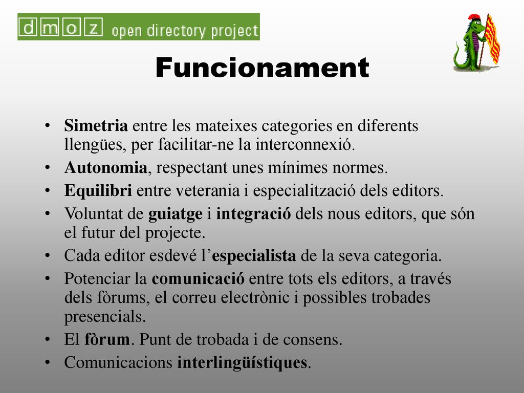 Funcionament Simetria entre les mateixes categories en diferents llengües, per facilitar-ne la interconnexió.