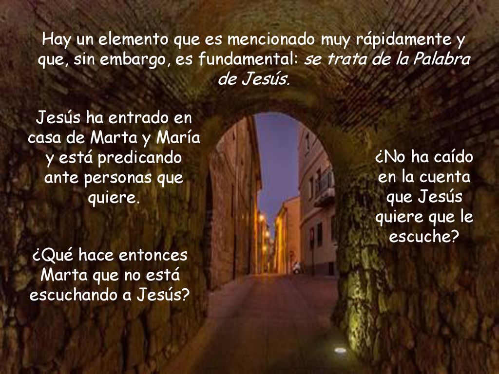 ¿No ha caído en la cuenta que Jesús quiere que le escuche