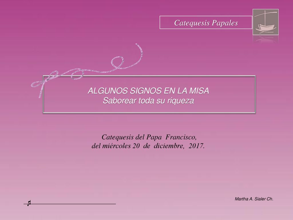 ALGUNOS SIGNOS EN LA MISA Saborear toda su riqueza