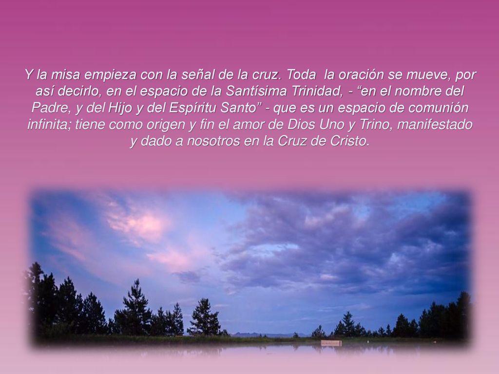 Y la misa empieza con la señal de la cruz