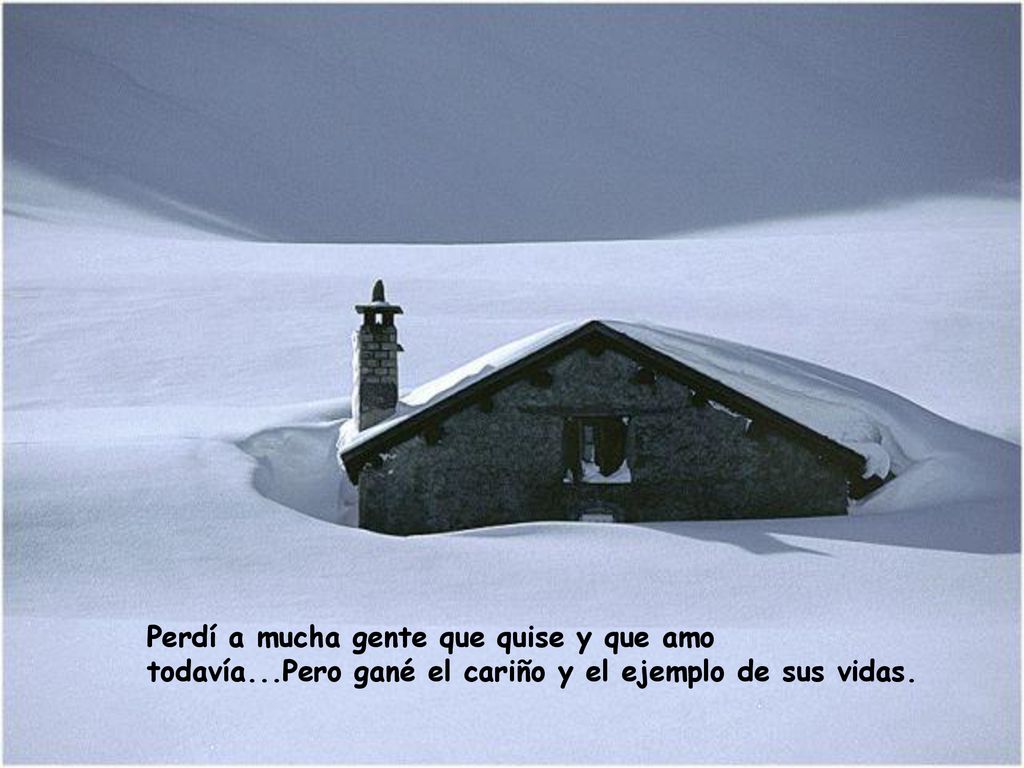 Perdí a mucha gente que quise y que amo todavía