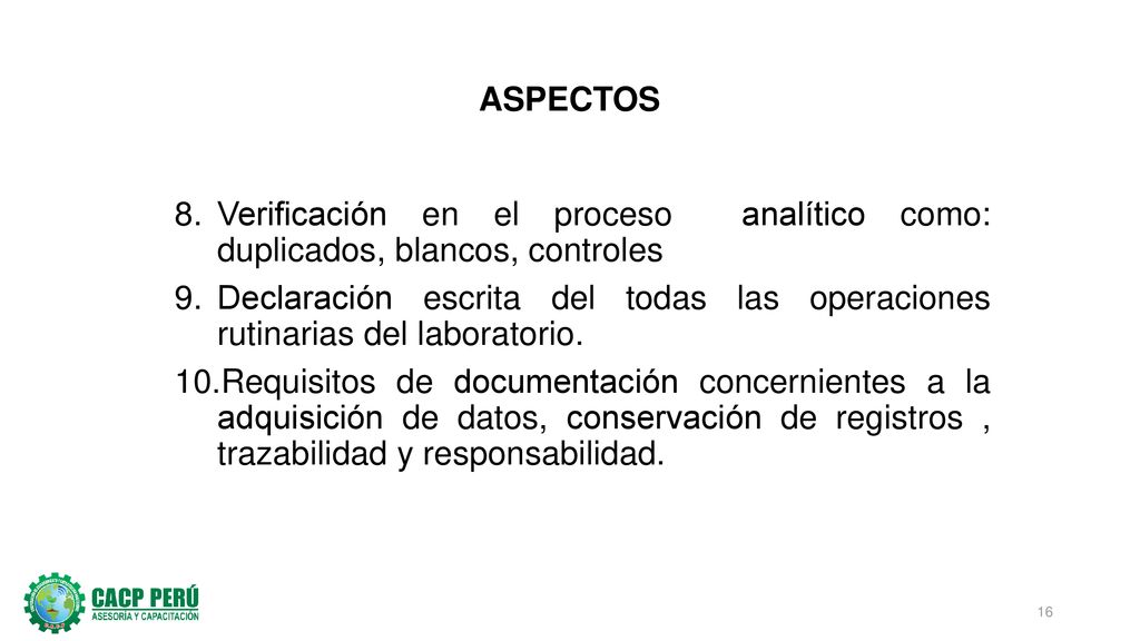 ASPECTOS Verificación en el proceso analítico como: duplicados, blancos, controles.