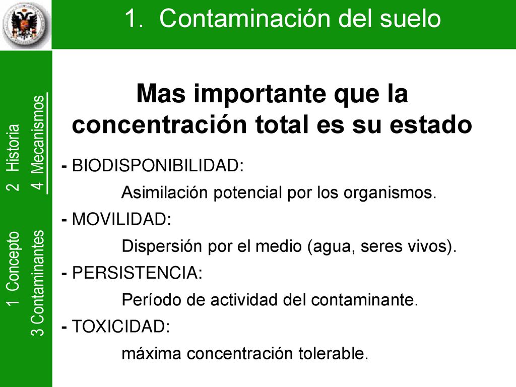 Mas importante que la concentración total es su estado