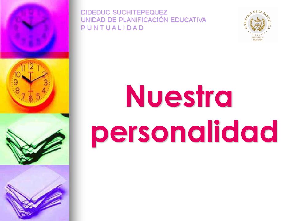 DIDEDUC SUCHITEPEQUEZ UNIDAD DE PLANIFICACIÓN EDUCATIVA P U N T U A L I D A D