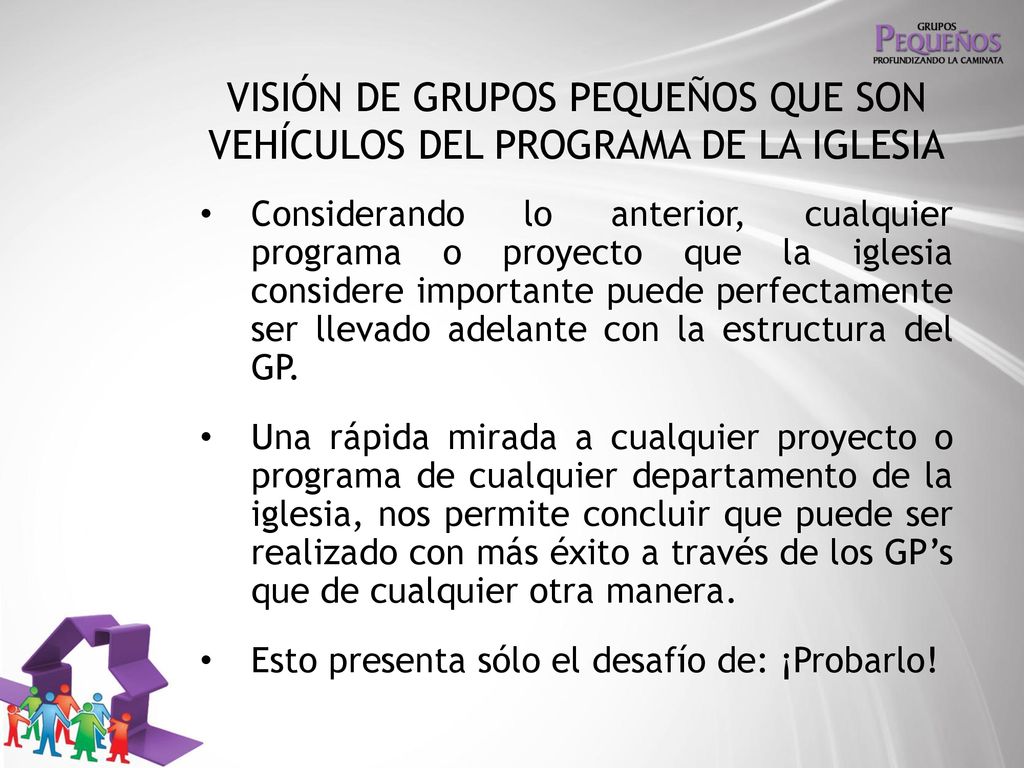 VISIÓN DE GRUPOS PEQUEÑOS QUE SON VEHÍCULOS DEL PROGRAMA DE LA IGLESIA