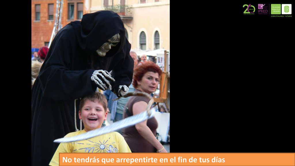 No tendrás que arrepentirte en el fin de tus días