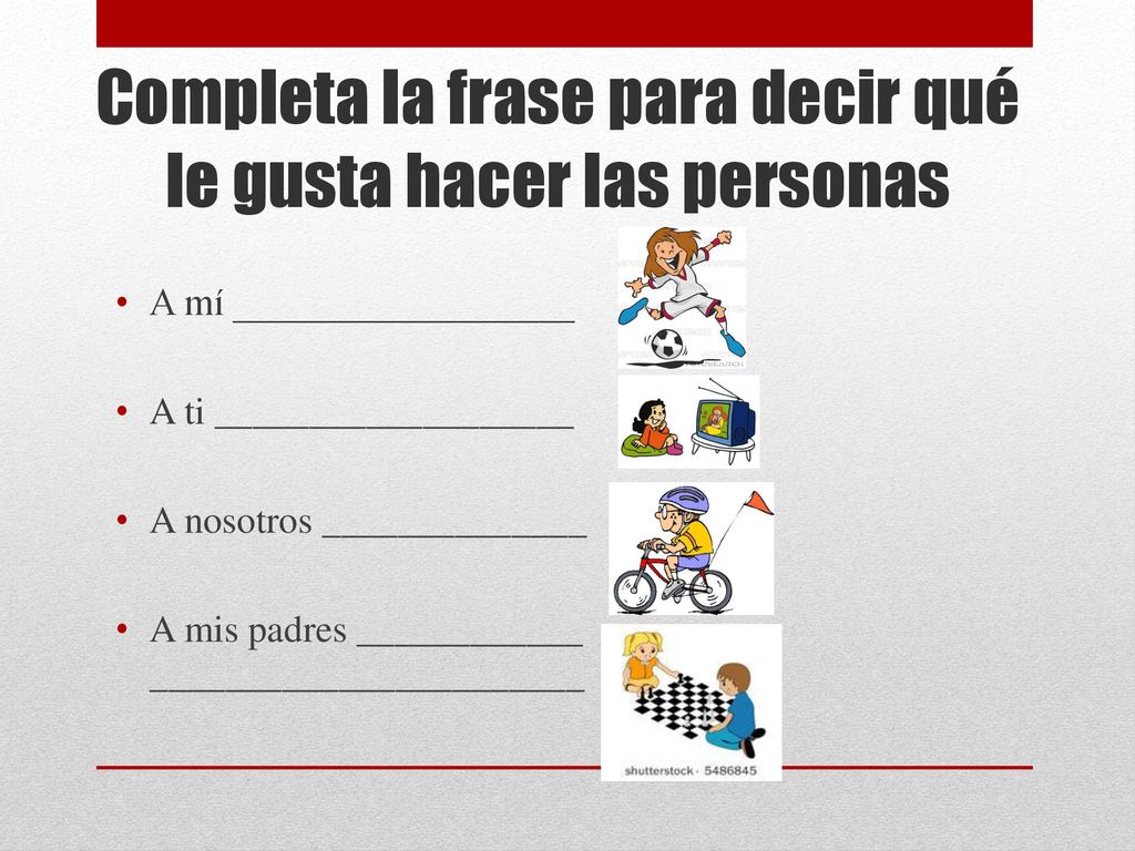 Completa la frase para decir qué le gusta hacer las personas